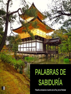 cover image of Palabras de Sabiduría --Filosofía universal en el camino de la paz y de la felicidad
